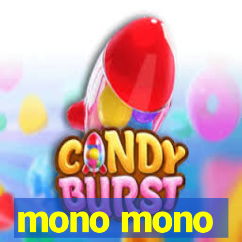 mono mono